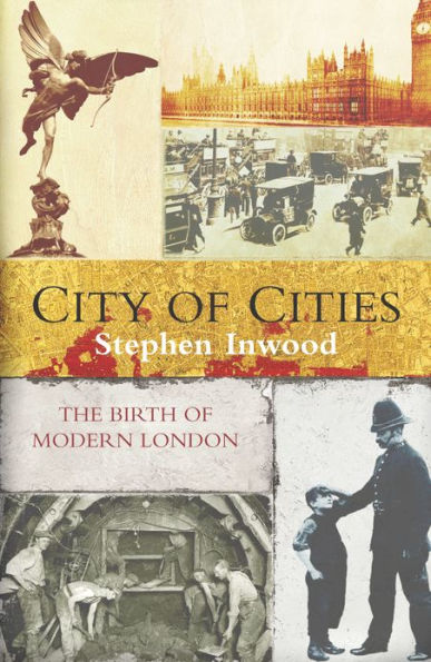 City Of Cities: The Birth Of Modern London