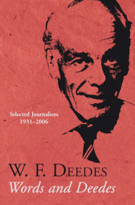 Title: Words and Deedes: Selected Journalism 1931-2006, Author: W. F. Deedes