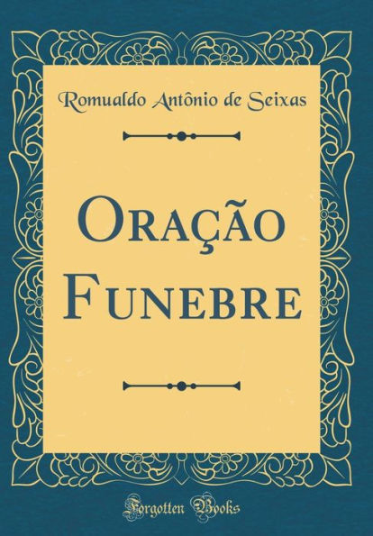 Oração Funebre (Classic Reprint)