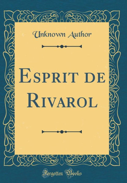 Esprit de Rivarol (Classic Reprint)