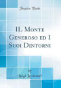 IL Monte Generoso ed I Suoi Dintorni (Classic Reprint)