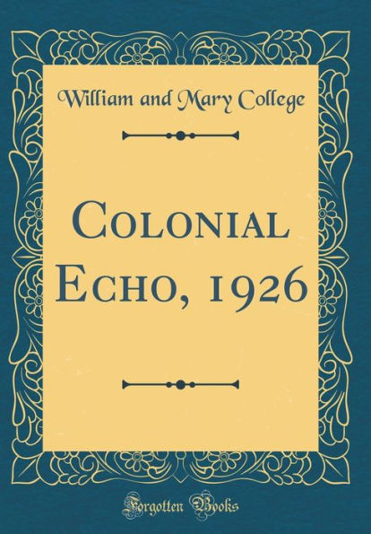 Colonial Echo, 1926 (Classic Reprint)