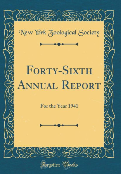 Forty-Sixth Annual Report: For the Year 1941 (Classic Reprint)
