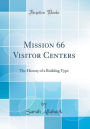 Mission 66 Visitor Centers: The History of a Building Type (Classic Reprint)
