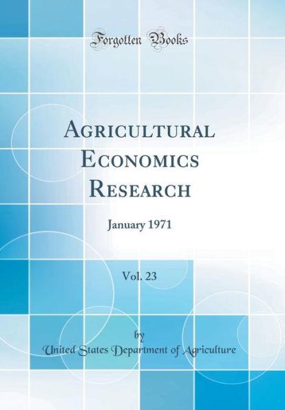 Agricultural Economics Research, Vol. 23: January 1971 (Classic Reprint)