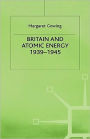 Britain and Atomic Energy 1939-1945