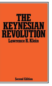 Title: The Keynesian Revolution, Author: Lawrence R. Klein