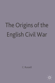 Title: The Origins of the English Civil War, Author: Conrad Russell