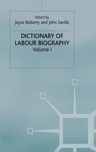 Dictionary of Labour Biography: Volume