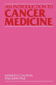 Title: An Introduction to Cancer Medicine, Author: Kenneth C. Calman