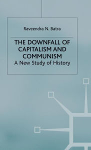 Title: The Downfall of Capitalism and Communism: A New Study of History, Author: W B Squire