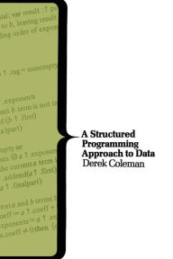 Title: A Structured Programming Approach to Data, Author: Derek Coleman