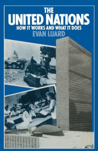 Title: The United Nations: How it Works and What it Does, Author: Evan Luard