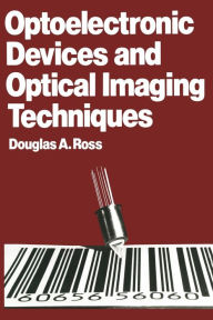 Title: Optoelectronic Devices and Optical Imaging Techniques, Author: Douglas A. Ross