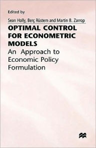 Title: Optimal Control for Econometric Models: An Approach to Economic Policy Formulation, Author: S. Holly