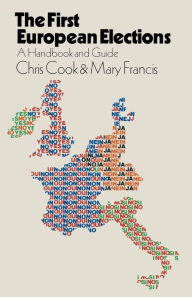 Title: The First European Elections: A Handbook and Guide, Author: Chris Cook