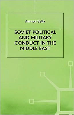 Soviet Political and Military Conduct in the Middle East