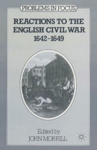 Title: Reactions to the English Civil War, 1642-49, Author: J. S. Morrill