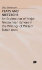 Yeats and Nietzsche: An Exploration of Major Nietzschean Echoes in the Writings of William Butler Yeats