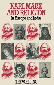 Title: Karl Marx and Religion: In Europe and India, Author: Trevor Ling