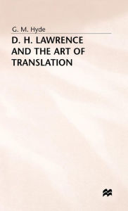 Title: D. H. Lawrence and the Art of Translation, Author: G M Hyde