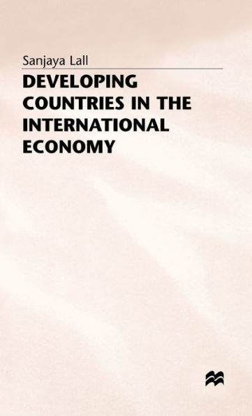 Developing Countries in the International Economy: Selected Papers