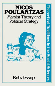 Title: Nicos Poulantzas: Marxist theory and political strategy, Author: Bob Jessop