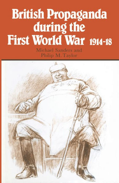 British Propaganda during the First World War, 1914-18