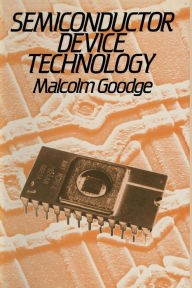 Title: Semiconductor Device Technology, Author: Malcolm E. Goodge