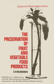 Title: The Preservation of Fruits and Vegtables Foods Products, Author: S. D. Holdsworth