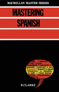 Title: Mastering Spanish, Author: Robert P. Clarke