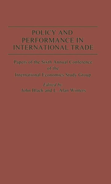 Policy and Performance in International Trade: Papers of the Sixth Annual Conference of the IES Study Group