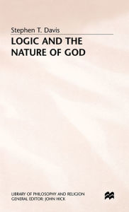 Title: Logic and the Nature of God, Author: Stephen T. Davis