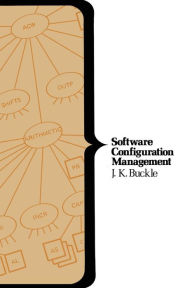 Title: Software Configuration Management, Author: J. K. Buckle