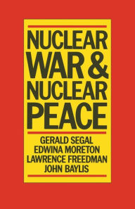 Title: Nuclear War and Nuclear Peace, Author: Gerald Segal