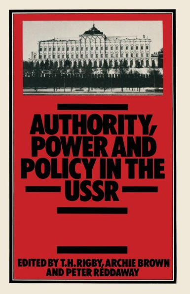 Authority, Power and Policy in the USSR: Essays dedicated to Leonard Schapiro