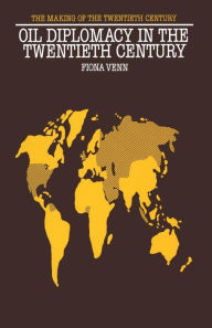 Title: Oil Diplomacy in the Twentieth Century, Author: Fiona Venn