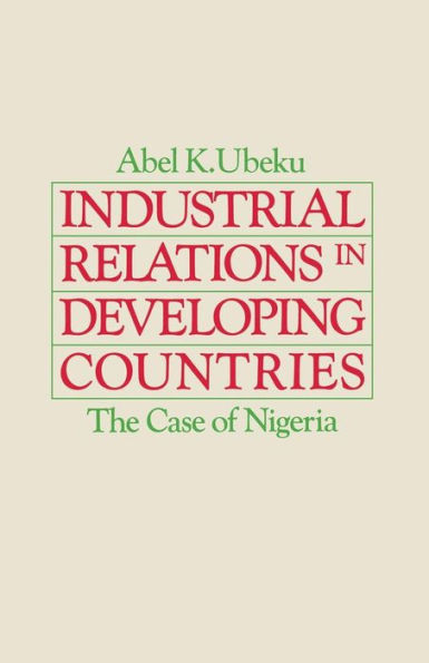 Industrial Relations in Developing Countries: The Case of Nigeria