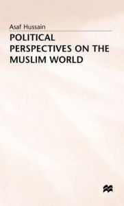 Title: Political Perspectives on the Muslim World, Author: Asaf Hussain