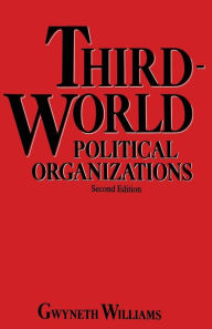 Title: Third-World Political Organizations: A Review of Developments, Author: Gwyneth Williams