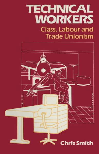 Technical Workers: Class, labour and trade unionism