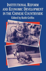 Title: Institutional Reform and Economic Development in the Chinese Countryside, Author: Keith Griffin