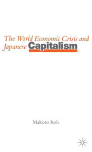 Title: The World Economic Crisis and Japanese Capitalism, Author: Makoto Itoh