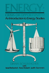 Title: Energy-Crisis or Opportunity?: An Introduction to Energy Studies, Author: Diana Schumacher