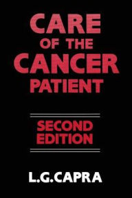 Title: The Care of the Cancer Patient, Author: Louis Capra