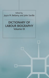 Title: Dictionary of Labour Biography: Volume IX, Author: Joyce M. Bellamy