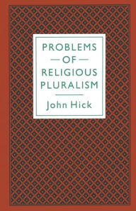 Title: Problems of Religious Pluralism, Author: John Harwood Hick