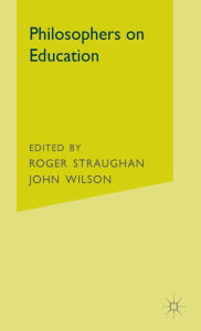 Title: Philosophers on Education, Author: Roger Straughan