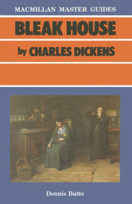 Title: Bleak House by Charles Dickens, Author: Dennis Butts