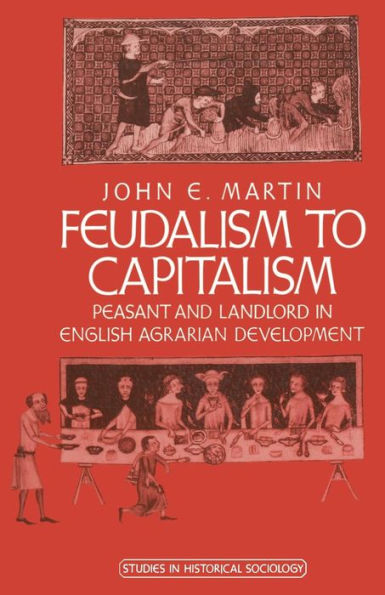 Feudalism to Capitalism: Peasant and Landlord English Agrarian Development